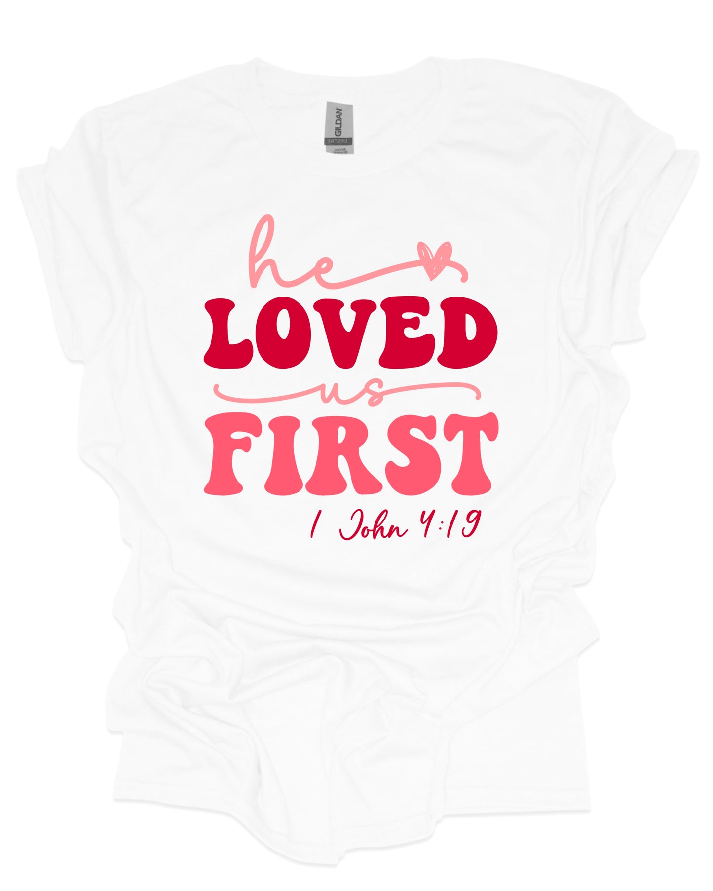 He loved us first - DTF Transfer